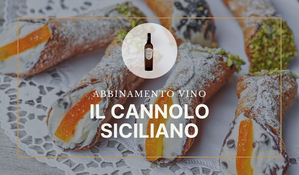 Origini, storia e abbinamento vino del cannolo siciliano