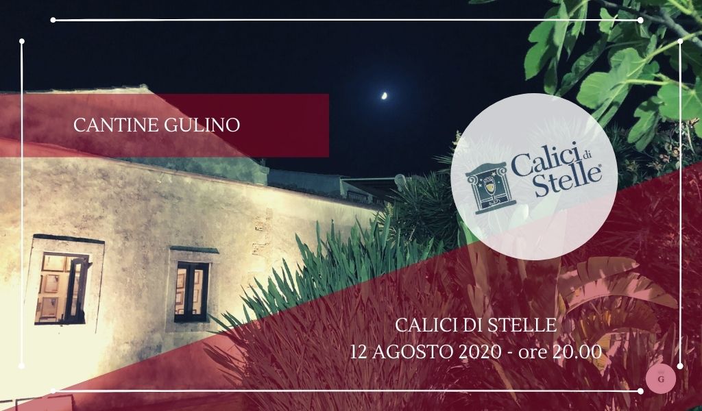 Estate in cantina Calici di Stelle 2020 - Cantine Gulino