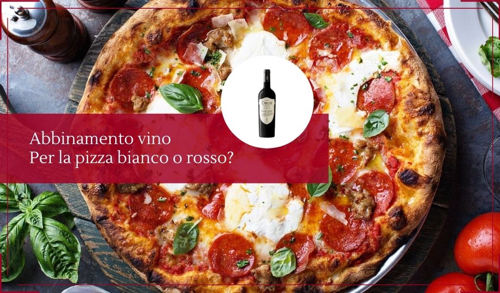 Abbinamento vino pizza vino bianco o vino rosso - Cantine Gulino