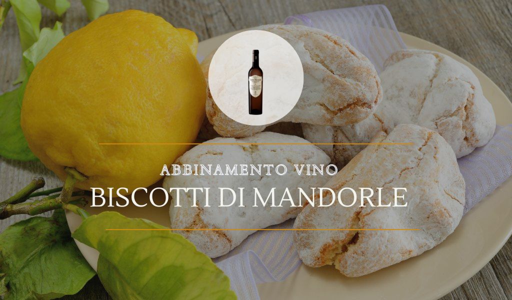 Abbinamento vino biscotti di mandorle - Cantine Gulino