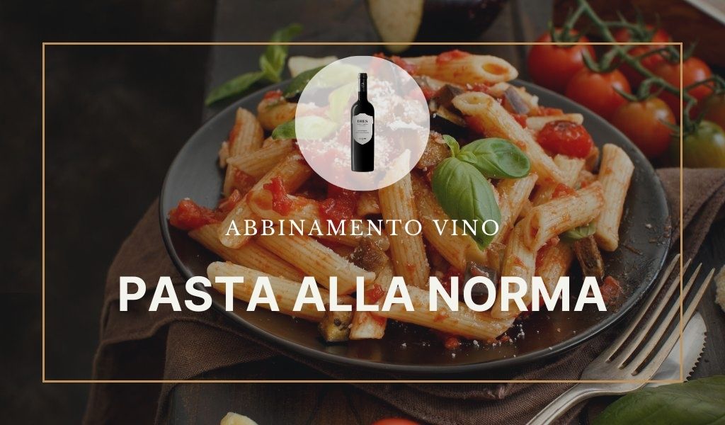 Che vino bere con la pasta alla norma siciliana?